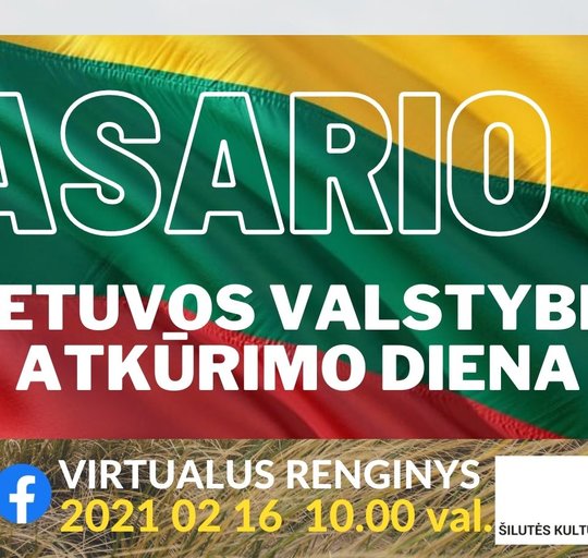 Šventinis virtualus renginys, skirtas Lietuvos valstybės atkūrimo dienai!