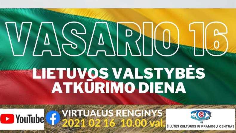 Šventinis virtualus renginys, skirtas Lietuvos valstybės atkūrimo dienai!