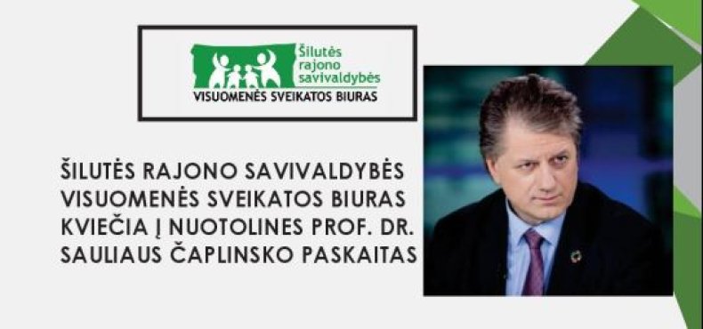 Šilutės  visuomenės sveikatos biuras kviečia į nemokamas paskaitas su Prof. dr. Sauliumi Čaplinsku