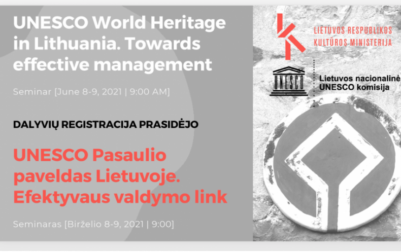 Birželio 8–9 d. nuotoliniu būdu įvyks aktualus seminaras „Pasaulio paveldas Lietuvoje. Efektyvaus...