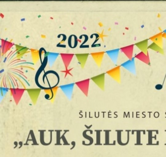  Šilutės miesto šventės „Auk, Šilute mylima!” programa