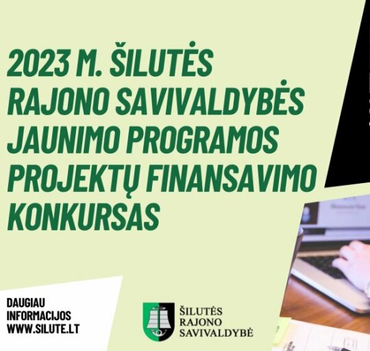 Skelbiamas Šilutės rajono savivaldybės Jaunimo programos projektų konkursas 2023 metams