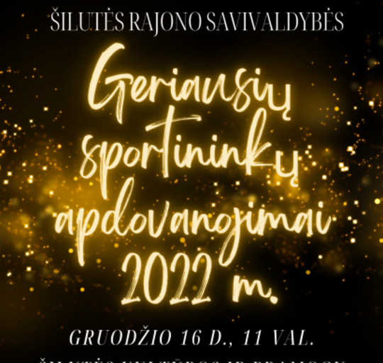 Kvietimas į geriausių Šilutės rajono savivaldybės 2022 m. sportininkų apdovanojimų ceremoniją