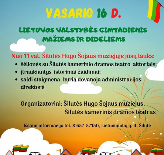 Šilutės Hugo Šojaus muziejus kviečia kartu švęsti Lietuvos valstybės gimtadienį