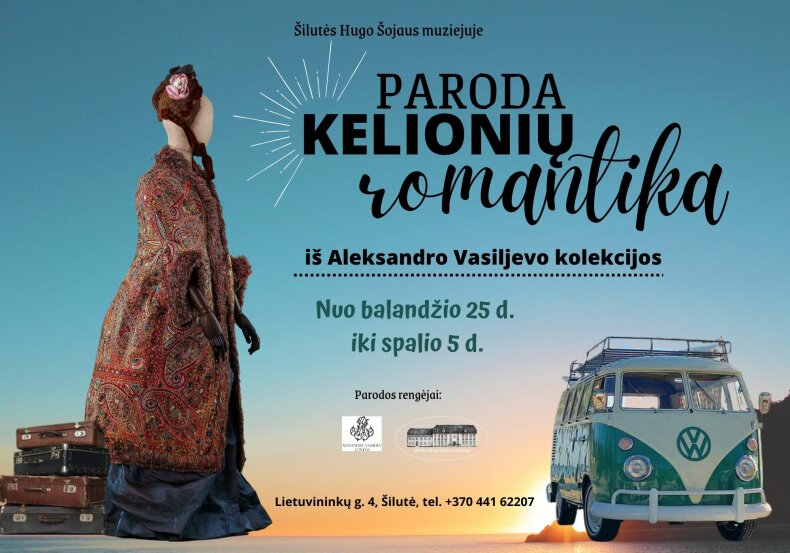 Šilutės Hugo Šojaus muziejus kviečia apsilankyti naujoje parodoje ,,Kelionių romantika“!