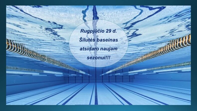 Šilutės baseinas ir vėl laukia lankytojų