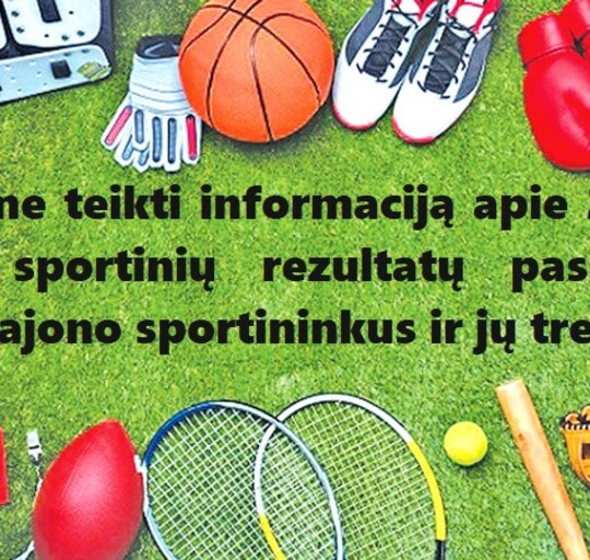 Kviečiame teikti informaciją apie 2023 m. aukštų sportinių rezultatų pasiekusius Šilutės rajono...