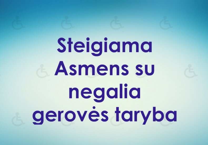 Šilutės rajono savivaldybėje steigiama Asmens su negalia gerovės taryba