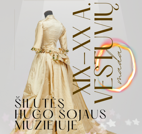 Šilutės Hugo Šojaus muziejuje pradeda veikti paroda ,,XIX–XX a. vestuvių mada“ iš mados istoriko...