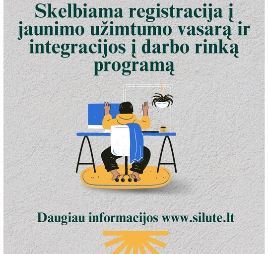 Skelbiamas Šilutės rajono savivaldybės jaunimo užimtumo vasarą ir integracijos į darbo rinką...
