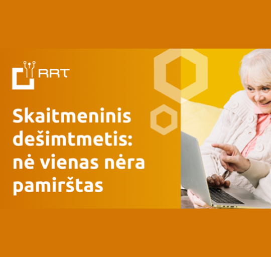 Projektas „Skaitmeninis dešimtmetis: nė vienas nėra pamirštas“