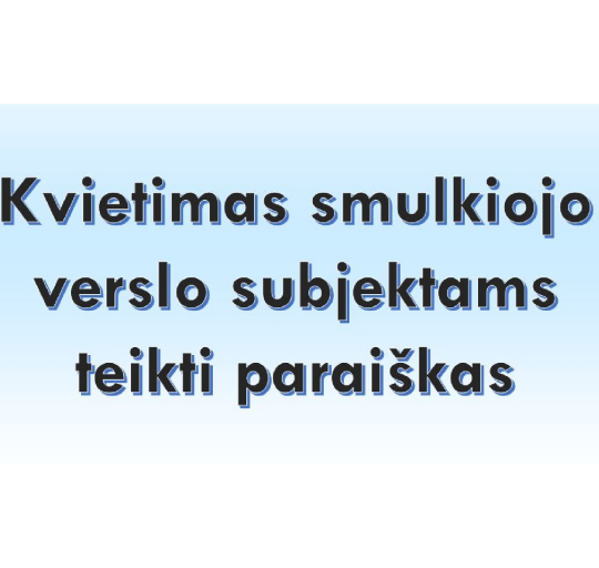 Šilutės rajono savivaldybė kviečia smulkiojo verslo subjektus teikti paraiškas finansinei paramai...