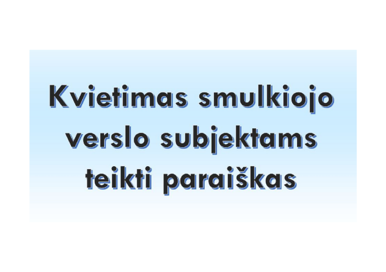 Šilutės rajono savivaldybė kviečia smulkiojo verslo subjektus teikti paraiškas finansinei paramai...