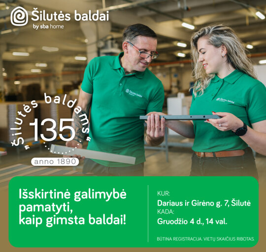 135-erių metų jubiliejaus proga – išskirtinė galimybė apsilankyti „Šilutės balduose“