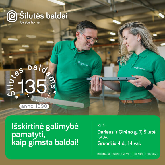 135-erių metų jubiliejaus proga – išskirtinė galimybė apsilankyti „Šilutės balduose“