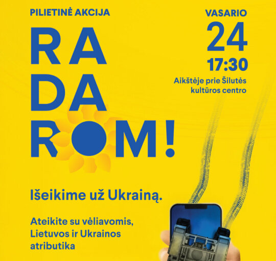 Tegu Laisvė šviečia. Tegu Laisvė skamba! RADAROM!