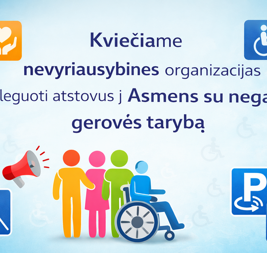 Kviečiame nevyriausybines organizacijas deleguoti atstovus į Asmens su negalia gerovės tarybą
