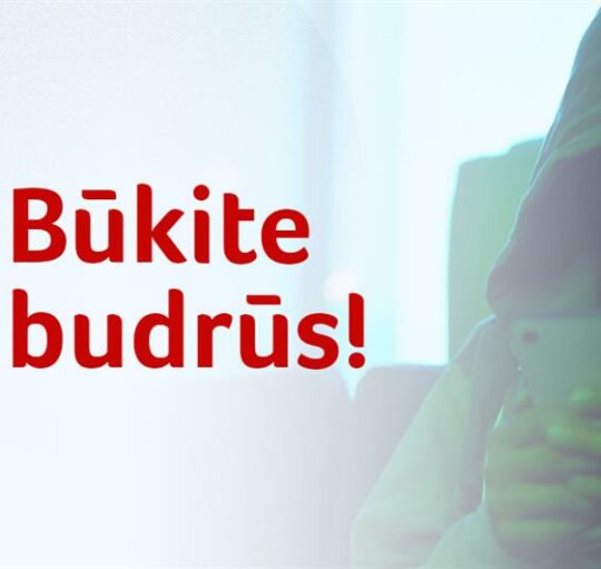 Būkite budrūs!