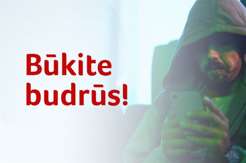 Būkite budrūs!