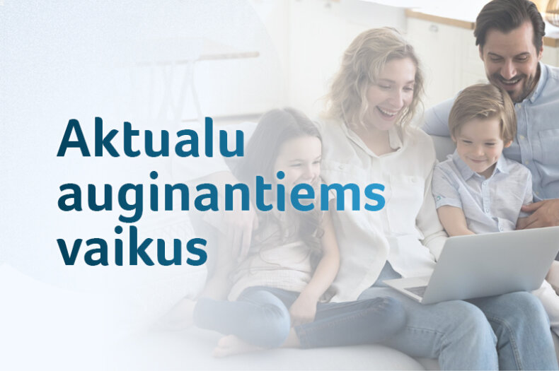 Aktualu auginantiems vaikus