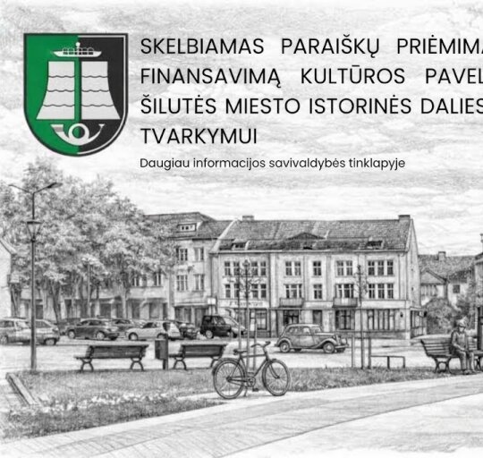 Skelbiamas paraiškų priėmimas gauti dalinį finansavimą kultūros paveldo objektų ir Šilutės miesto...