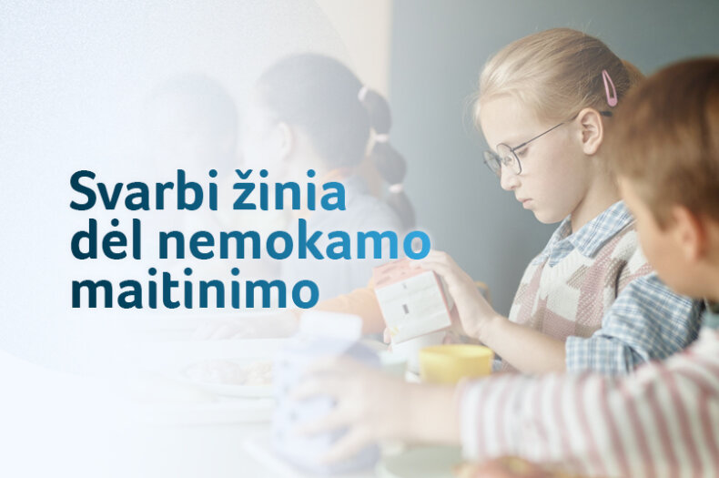 Svarbi žinia dėl nemokamo maitinimo